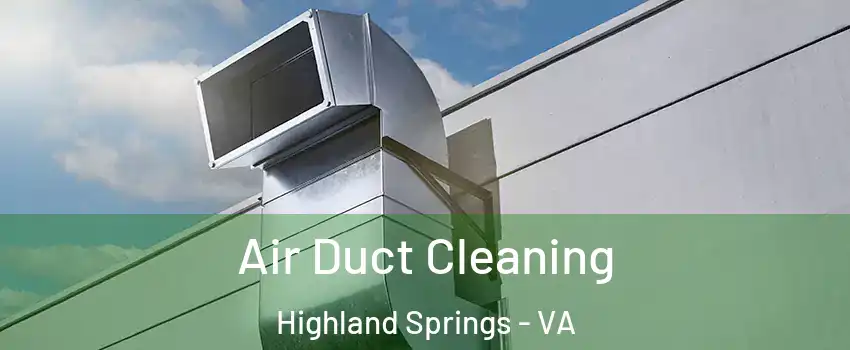  Air Duct Cleaning Highland Springs - VA