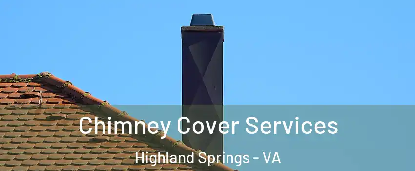  Chimney Cover Services Highland Springs - VA