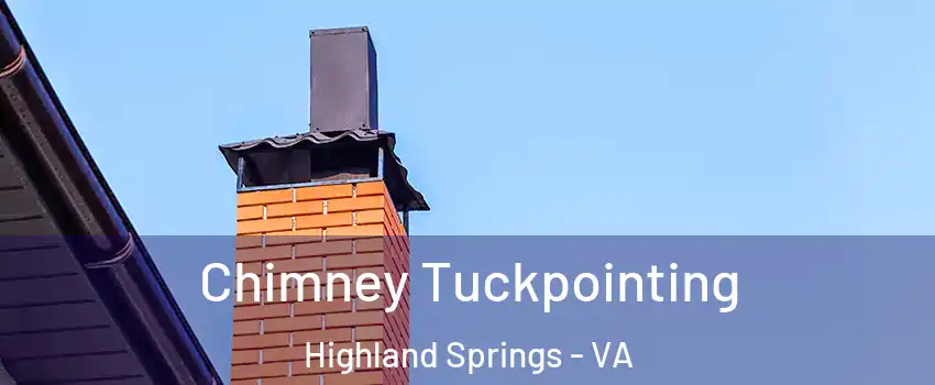  Chimney Tuckpointing Highland Springs - VA
