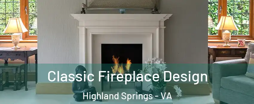  Classic Fireplace Design Highland Springs - VA
