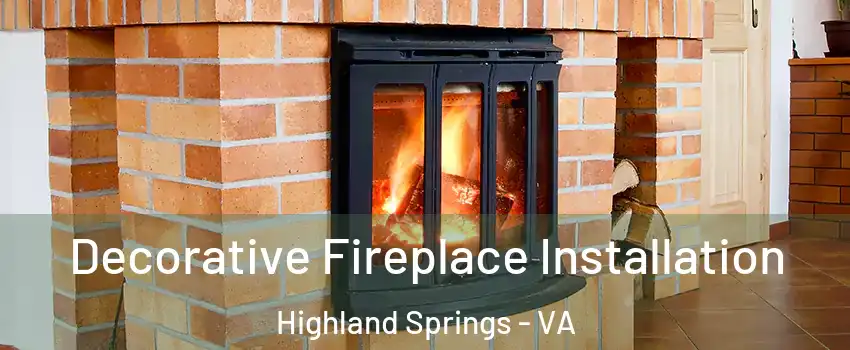  Decorative Fireplace Installation Highland Springs - VA