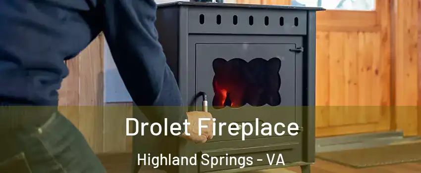  Drolet Fireplace Highland Springs - VA