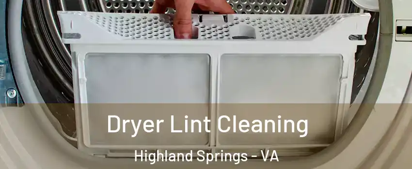  Dryer Lint Cleaning Highland Springs - VA