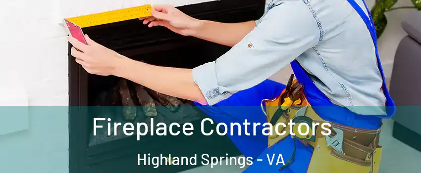 Fireplace Contractors Highland Springs - VA