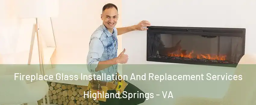  Fireplace Glass Installation And Replacement Services Highland Springs - VA