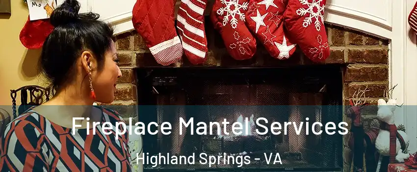  Fireplace Mantel Services Highland Springs - VA