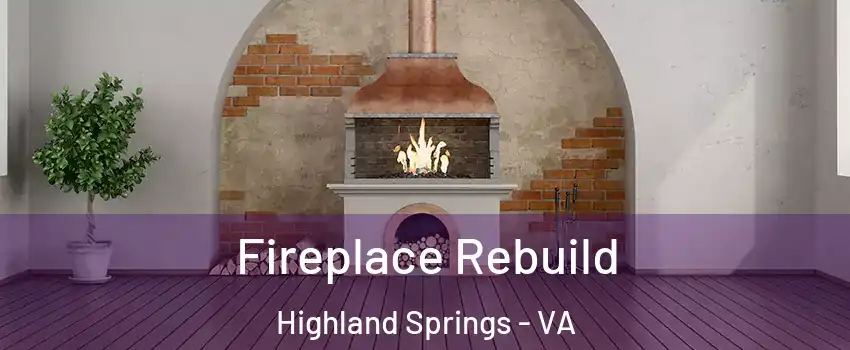 Fireplace Rebuild Highland Springs - VA