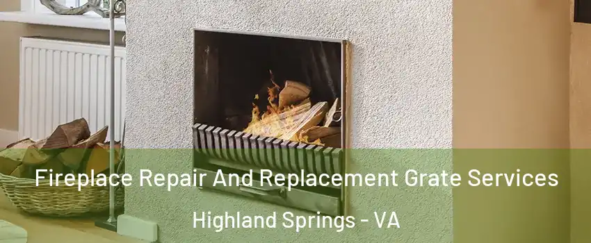  Fireplace Repair And Replacement Grate Services Highland Springs - VA