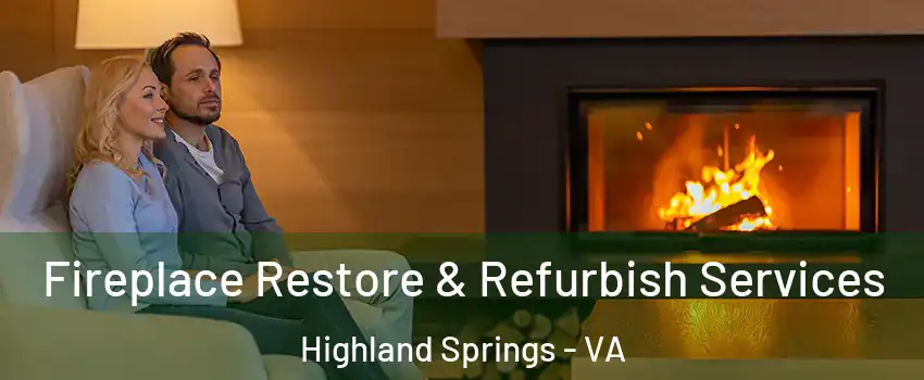  Fireplace Restore & Refurbish Services Highland Springs - VA