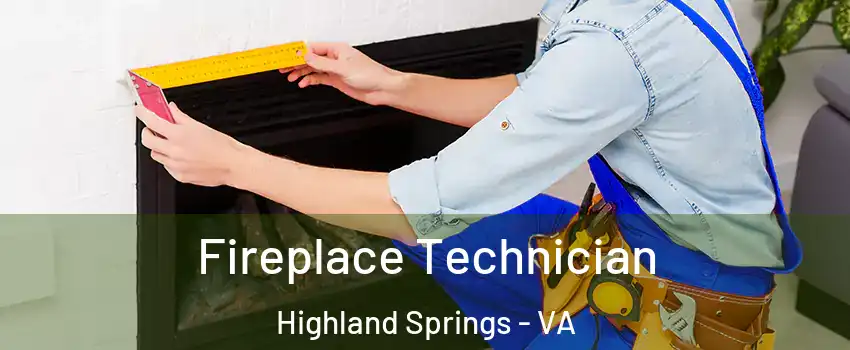 Fireplace Technician Highland Springs - VA