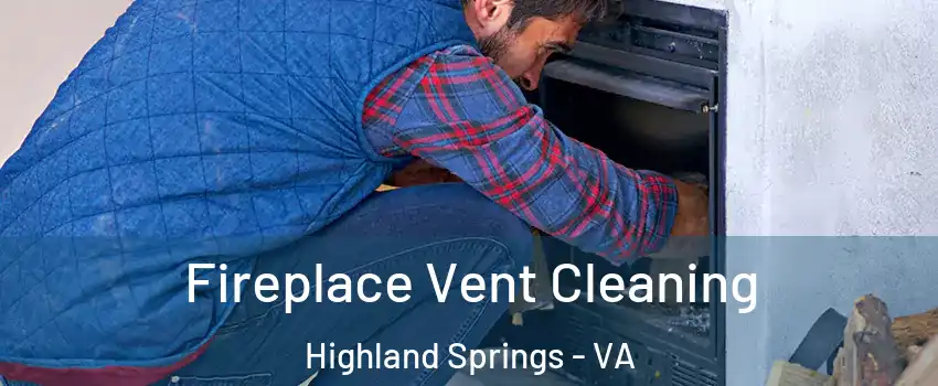  Fireplace Vent Cleaning Highland Springs - VA