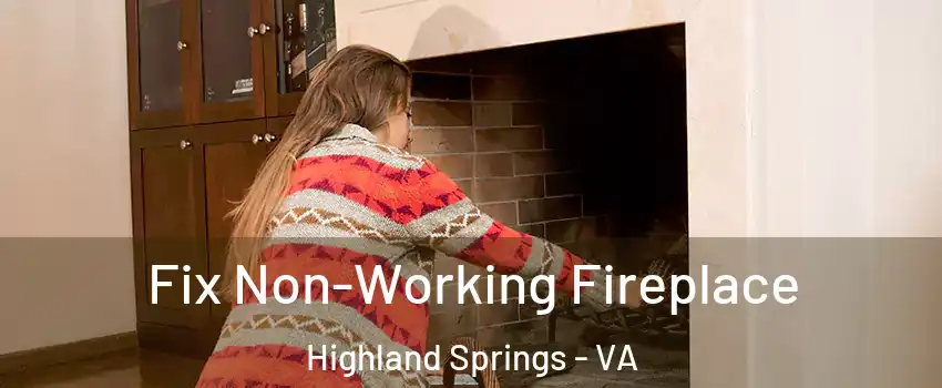  Fix Non-Working Fireplace Highland Springs - VA