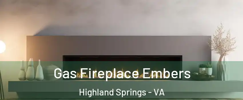  Gas Fireplace Embers Highland Springs - VA
