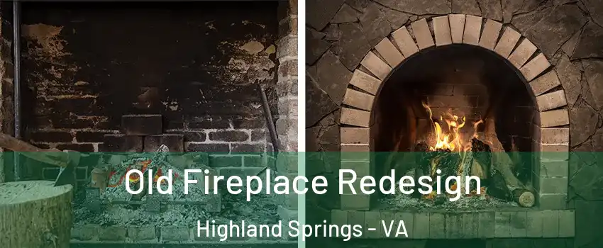  Old Fireplace Redesign Highland Springs - VA
