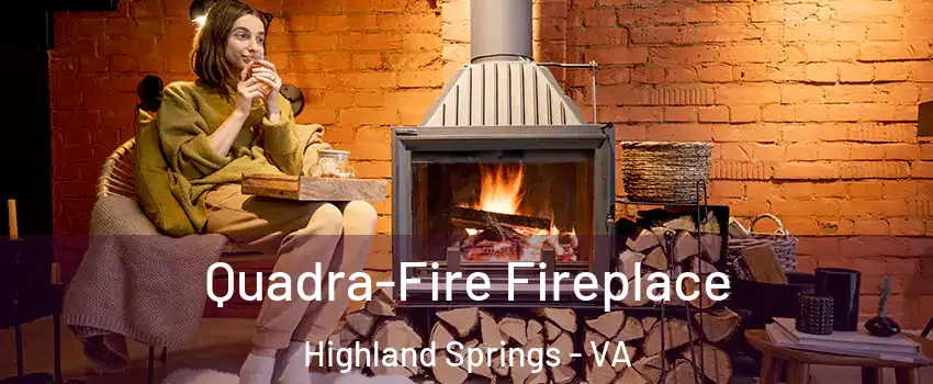  Quadra-Fire Fireplace Highland Springs - VA