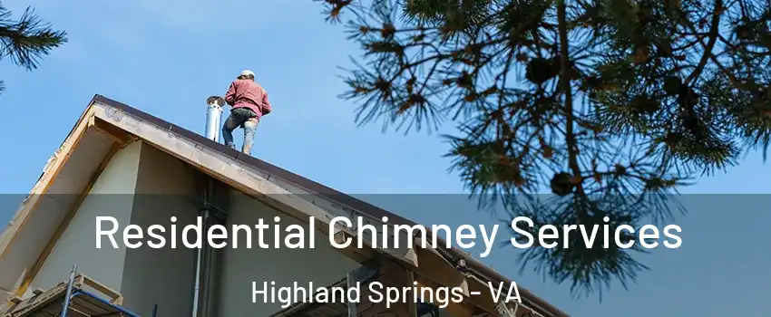  Residential Chimney Services Highland Springs - VA