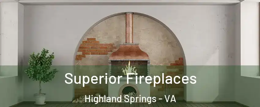  Superior Fireplaces Highland Springs - VA