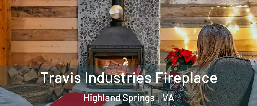  Travis Industries Fireplace Highland Springs - VA