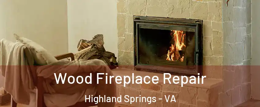  Wood Fireplace Repair Highland Springs - VA