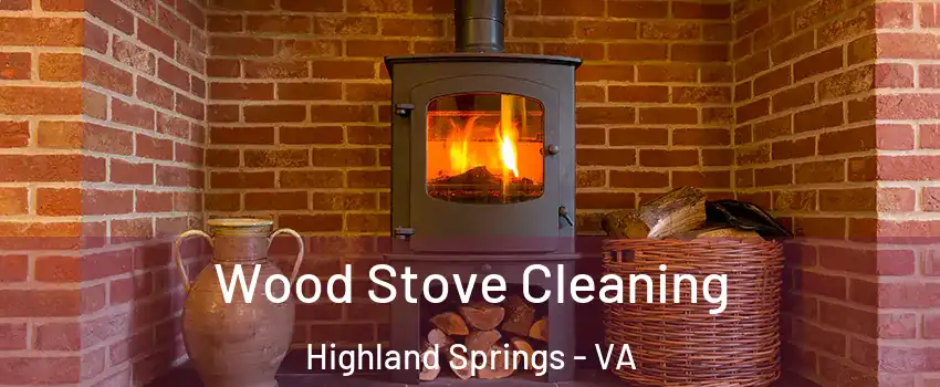  Wood Stove Cleaning Highland Springs - VA