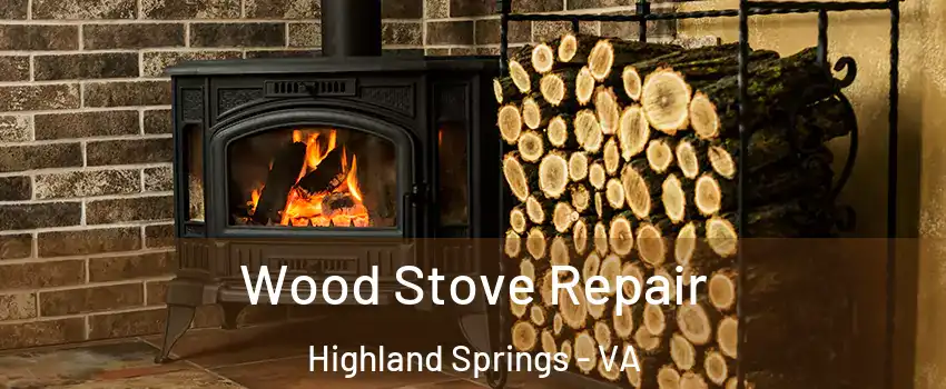  Wood Stove Repair Highland Springs - VA